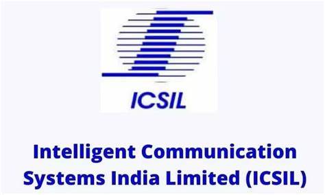 ( ICSIL ) इंटेलिजेंट कम्युनिकेशन सिस्टिम्स इंडिया लिमिटेड अंतर्गत 586 पदांची भरती सुरु.